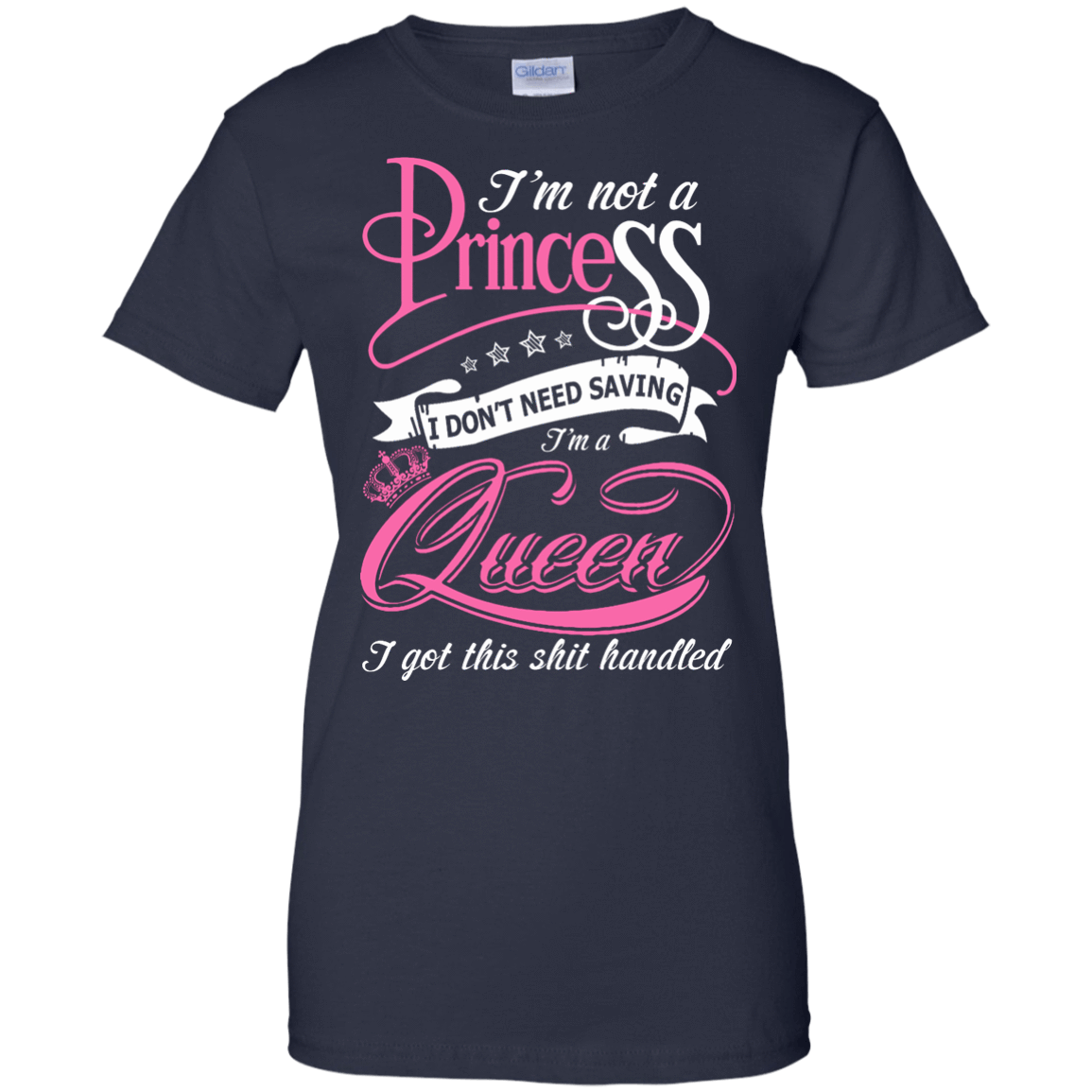 I'm Not A Princess I Don't Need Saving I'm A Queen-T-Shirt & Hoodie-Women's T-Shirt-Navy