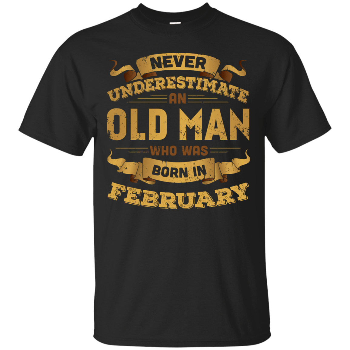 Never Underestimate An Old Man Who Was Born In February-T-Shirt & Hoodie-Classic T-Shirt-Black