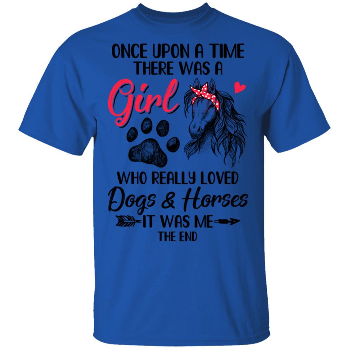 Once Upon A Time There Was Girl Who Loved Dog And Horse Paws-T-Shirt & Hoodie-Classic T-Shirt-Royal