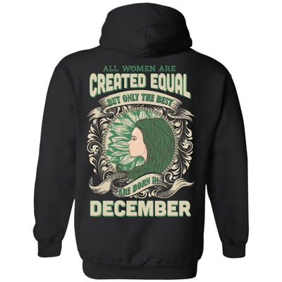 All Women Are Created Equal The Best Born In DECEMBER-T-Shirt & Hoodie-Pullover Hoodie-Black