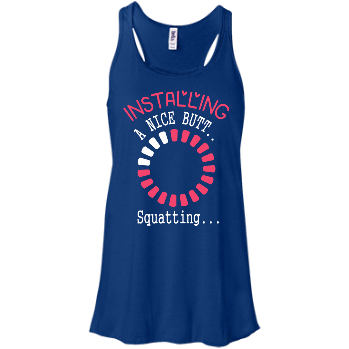 Installing A Nice Butt..-T-Shirt & Hoodie-Women's Flowy Racerback Tank-True Royal