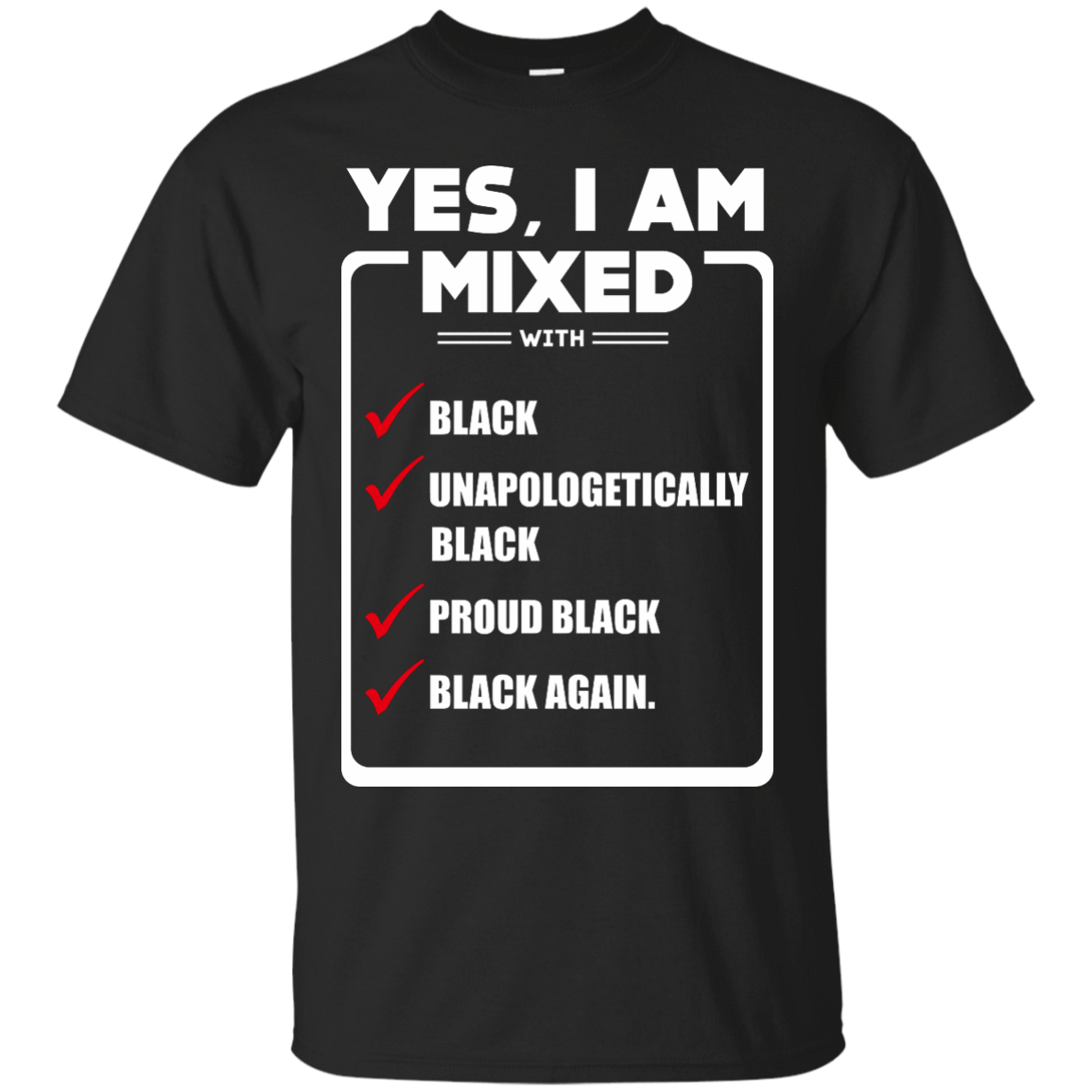 Yes, I Am Mixed Shirt, I'm mixed with Black-T-Shirt & Hoodie-Classic T-Shirt-Black