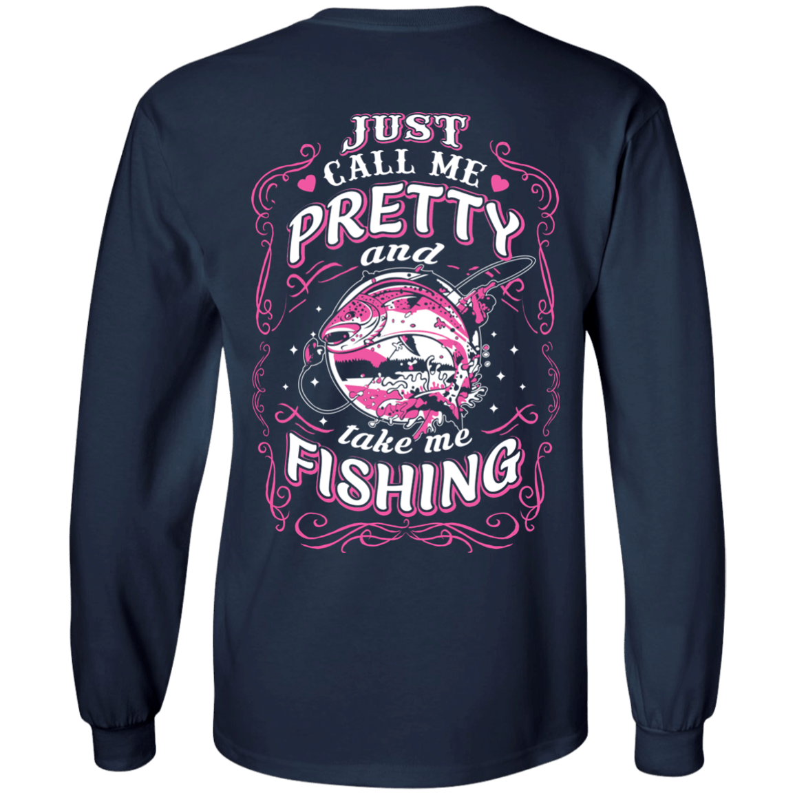 Just Call Me Pretty And Take Me Fishing-T-Shirt & Hoodie-Long Sleeve T-Shirt-Navy