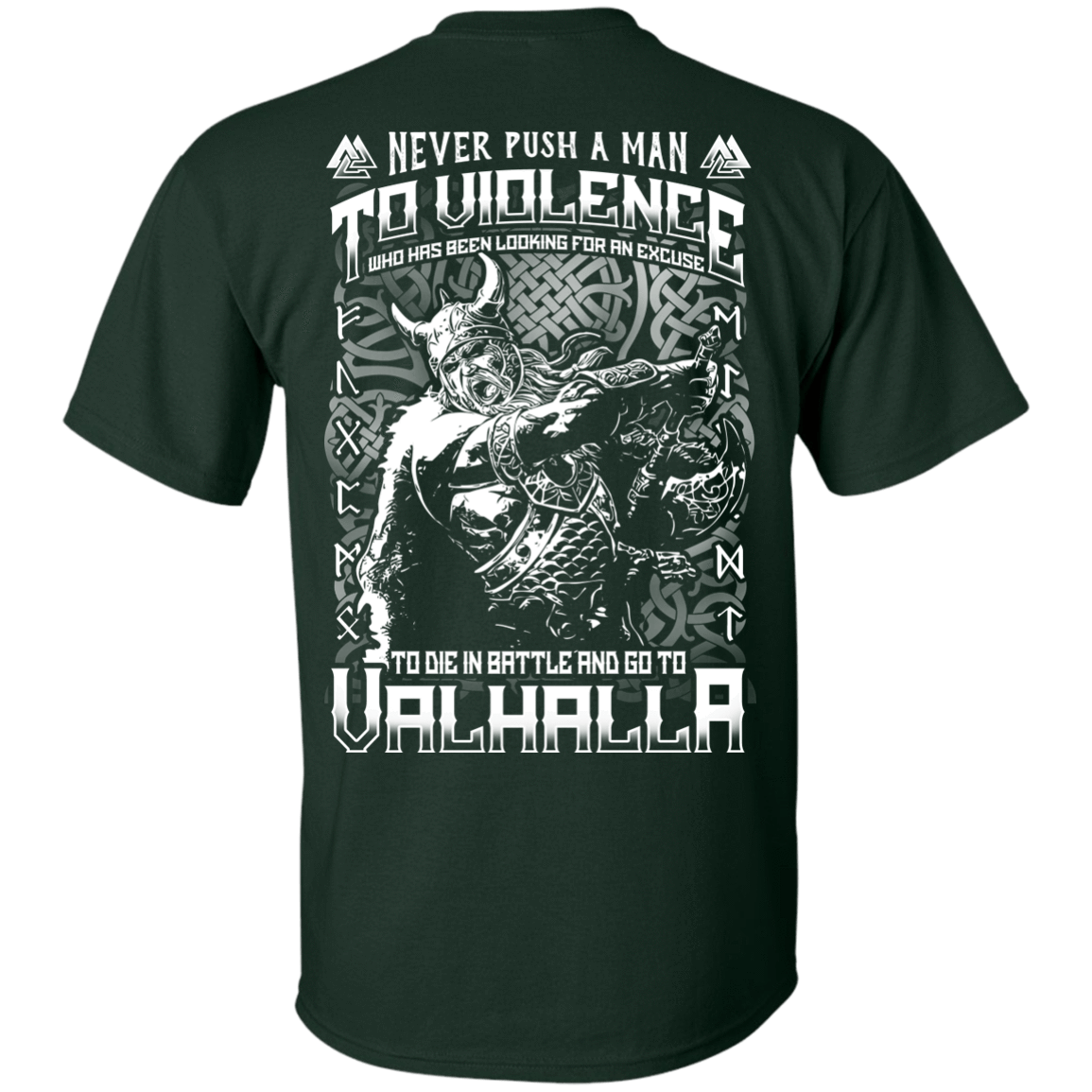Never Push A Man To Violence Who Go To Valhalla-T-Shirt & Hoodie-Classic T-Shirt-Forest Green