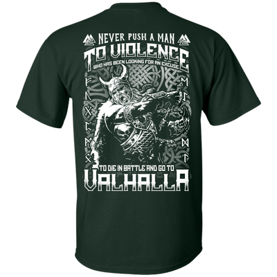 Never Push A Man To Violence Who Go To Valhalla-T-Shirt & Hoodie-Classic T-Shirt-Forest Green
