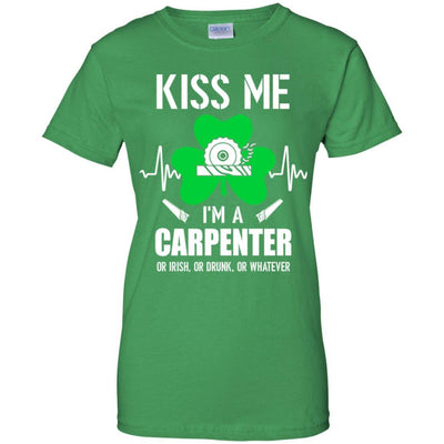 Kiss Me Im A Carpenter On Irish Or Drunk Or Whatever-T-Shirt & Hoodie-Women's T-Shirt-Irish Green