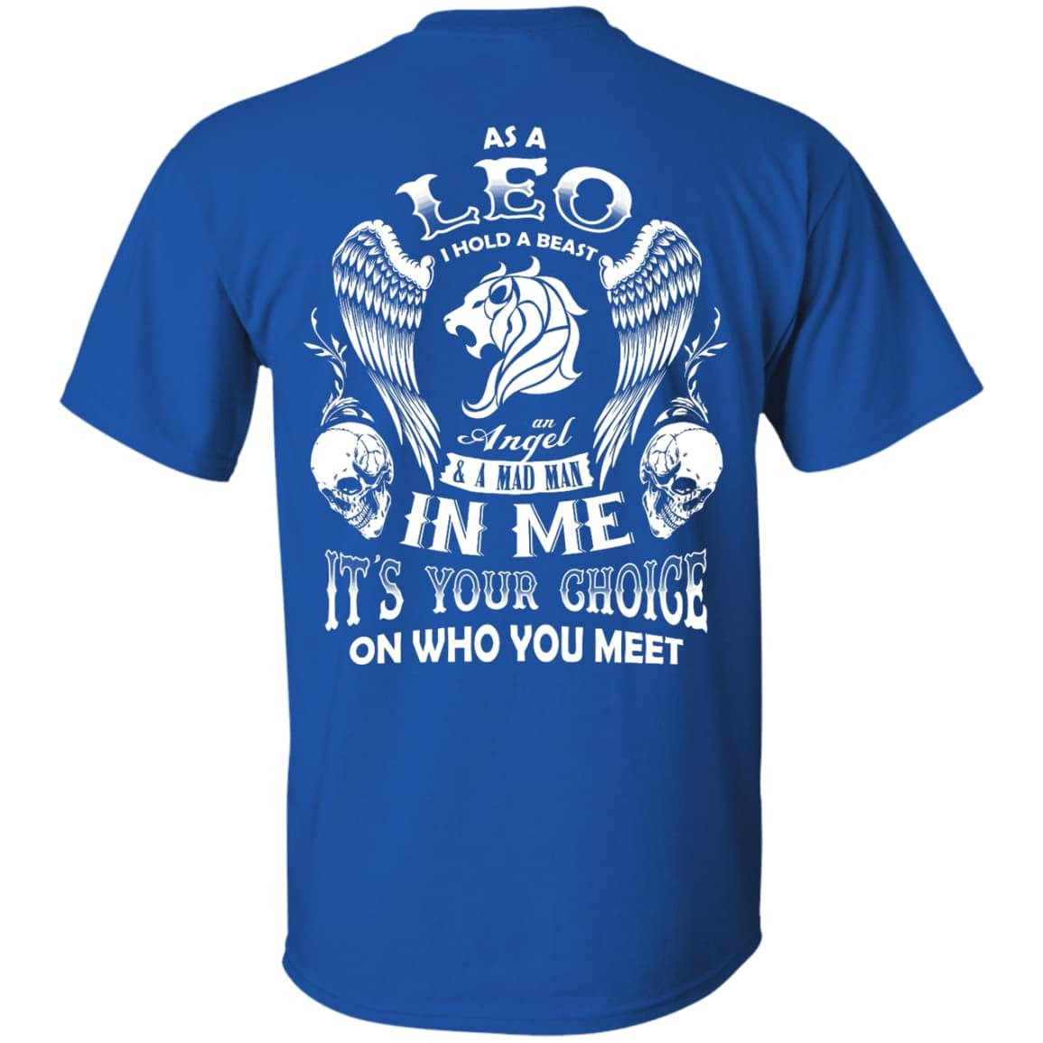 As A Leo I Hold A Beast An Angel A Madman In Me-T-Shirt & Hoodie-Classic T-Shirt-Royal