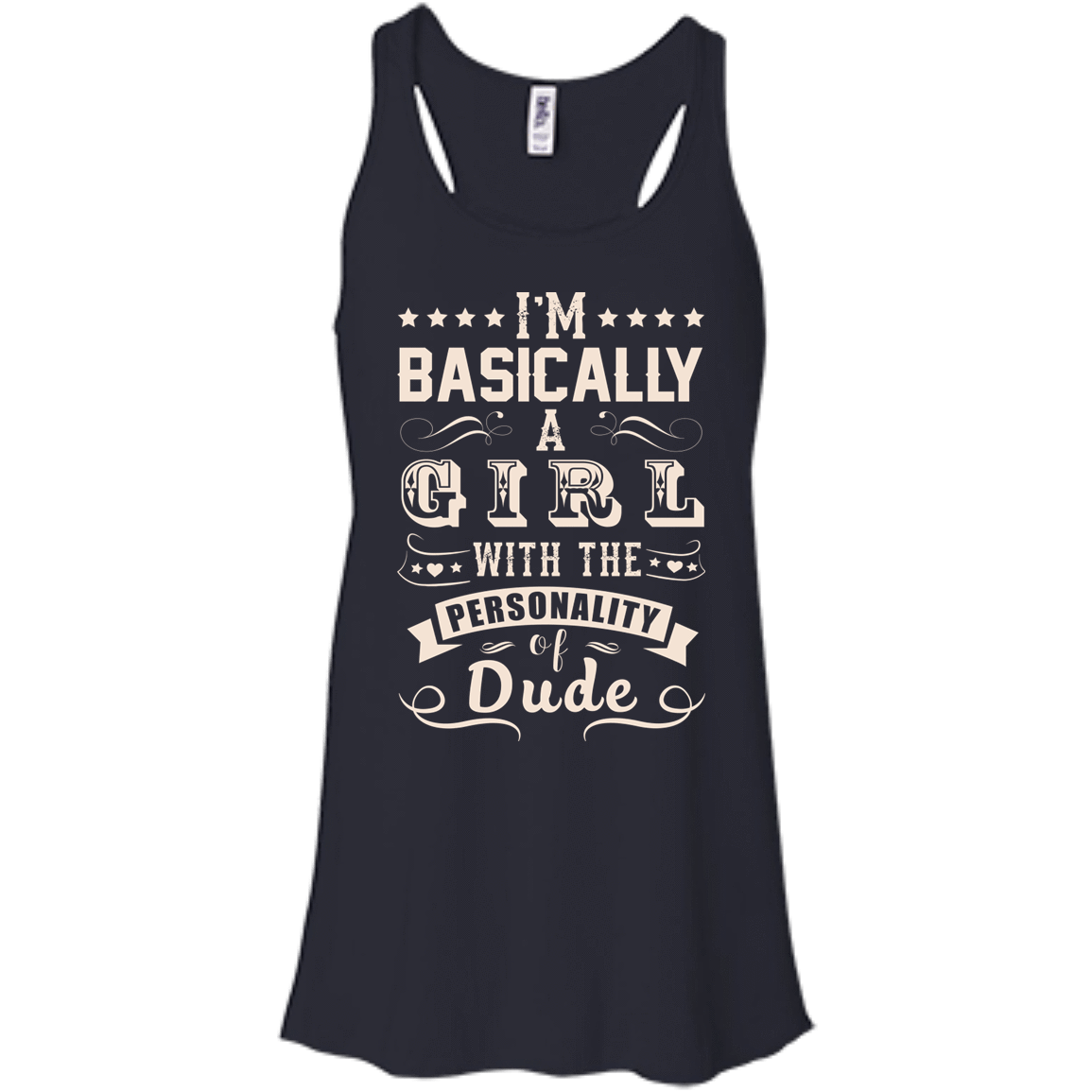 I'm Basically A Girl With The Personality Of Dude-T-Shirt & Hoodie-Women's Flowy Racerback Tank-Midnight