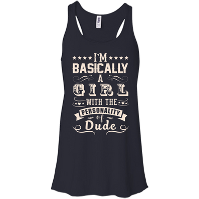 I'm Basically A Girl With The Personality Of Dude-T-Shirt & Hoodie-Women's Flowy Racerback Tank-Midnight