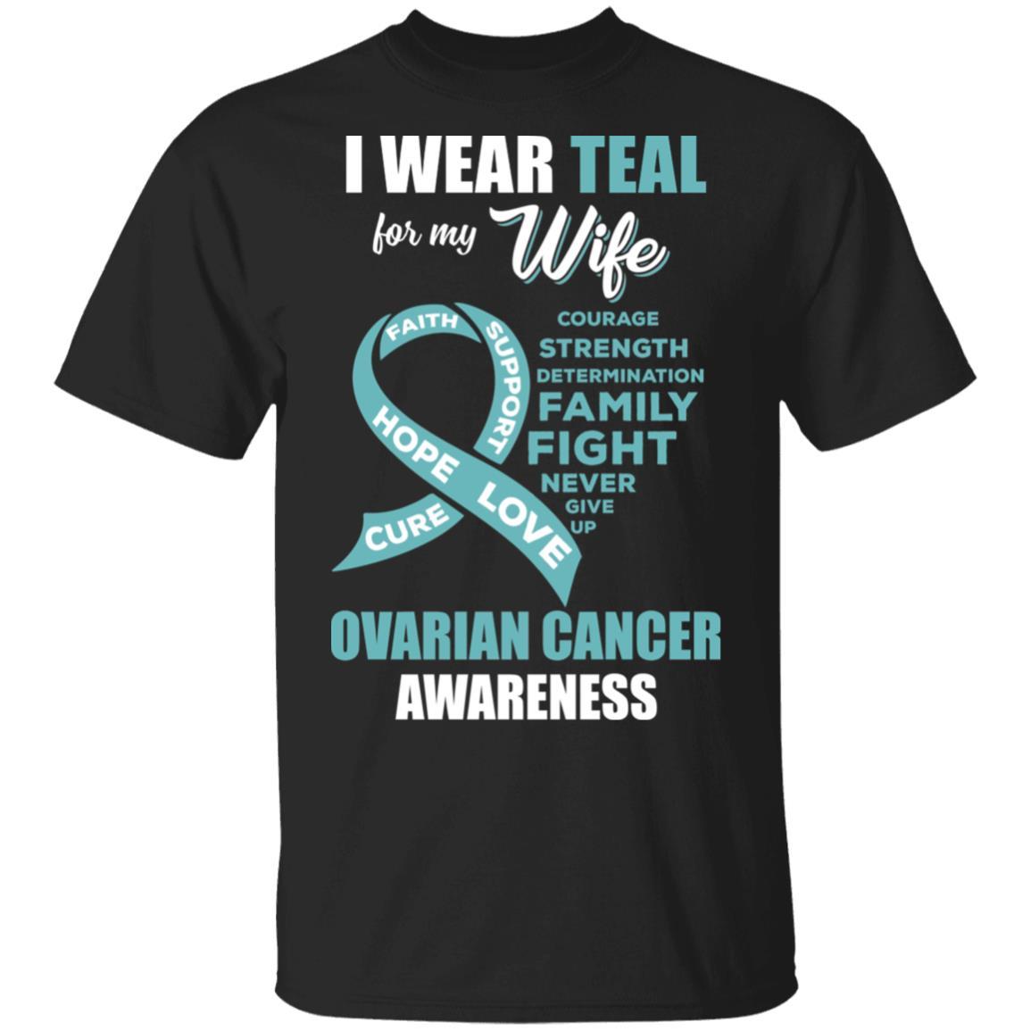 I Wear Teal For My Wife Ovarian Cancer Awareness