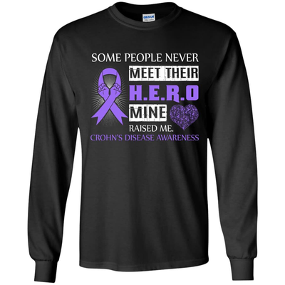 Crohn's Disease Awareness Some People Never Meet Hero-T-Shirt & Hoodie-Long Sleeve T-Shirt-Black