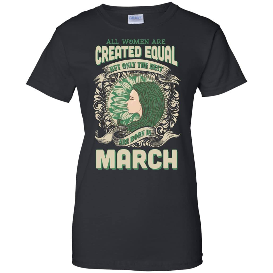 All Women Are Created Equal The Best Born In MARCH-T-Shirt & Hoodie-Women's T-Shirt-Black
