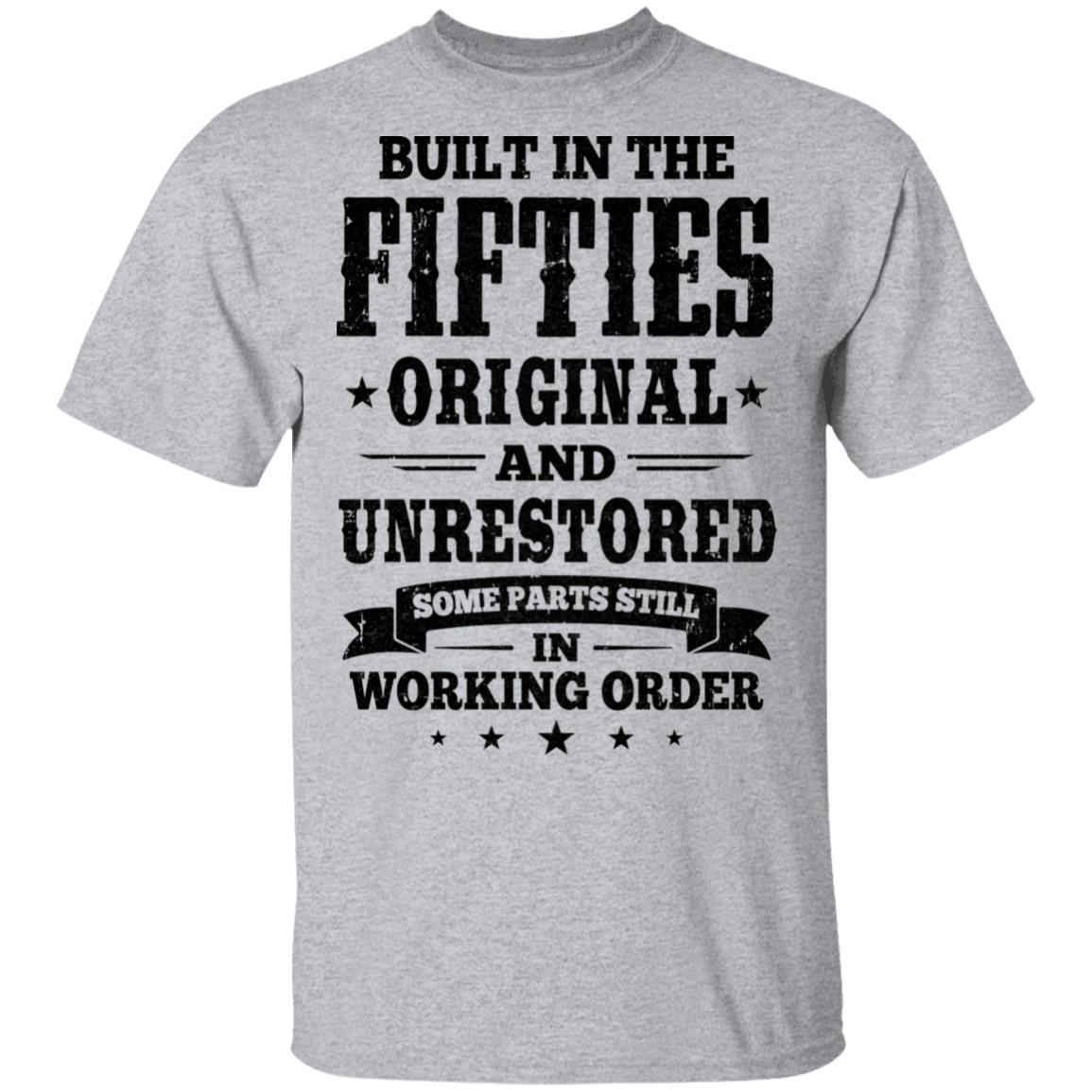 Built In The Fifties Original And Unrestored 1950s Birthday-T-Shirt & Hoodie-Classic T-Shirt-Sport Grey