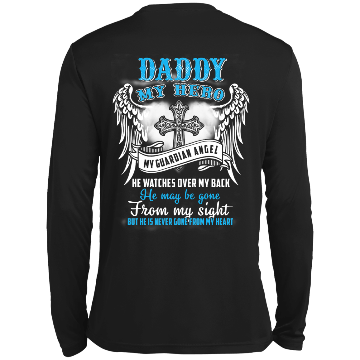 My Daddy My Hero My Guardian Angel He Watches Over My Back-T-Shirt & Hoodie-Long Sleeve T-Shirt-Black
