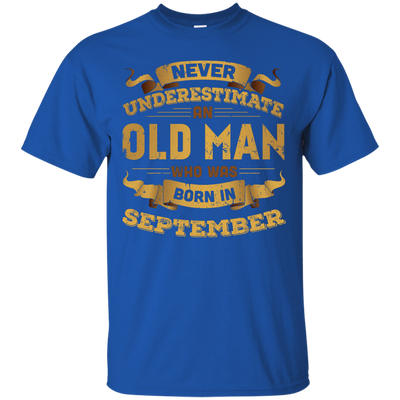 Never Underestimate An Old Man Who Was Born In September-T-Shirt & Hoodie-Classic T-Shirt-Royal