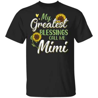 My Greatest Blessings Call Me Mimi Sunflower Gifts-T-Shirt & Hoodie-Classic T-Shirt-Black