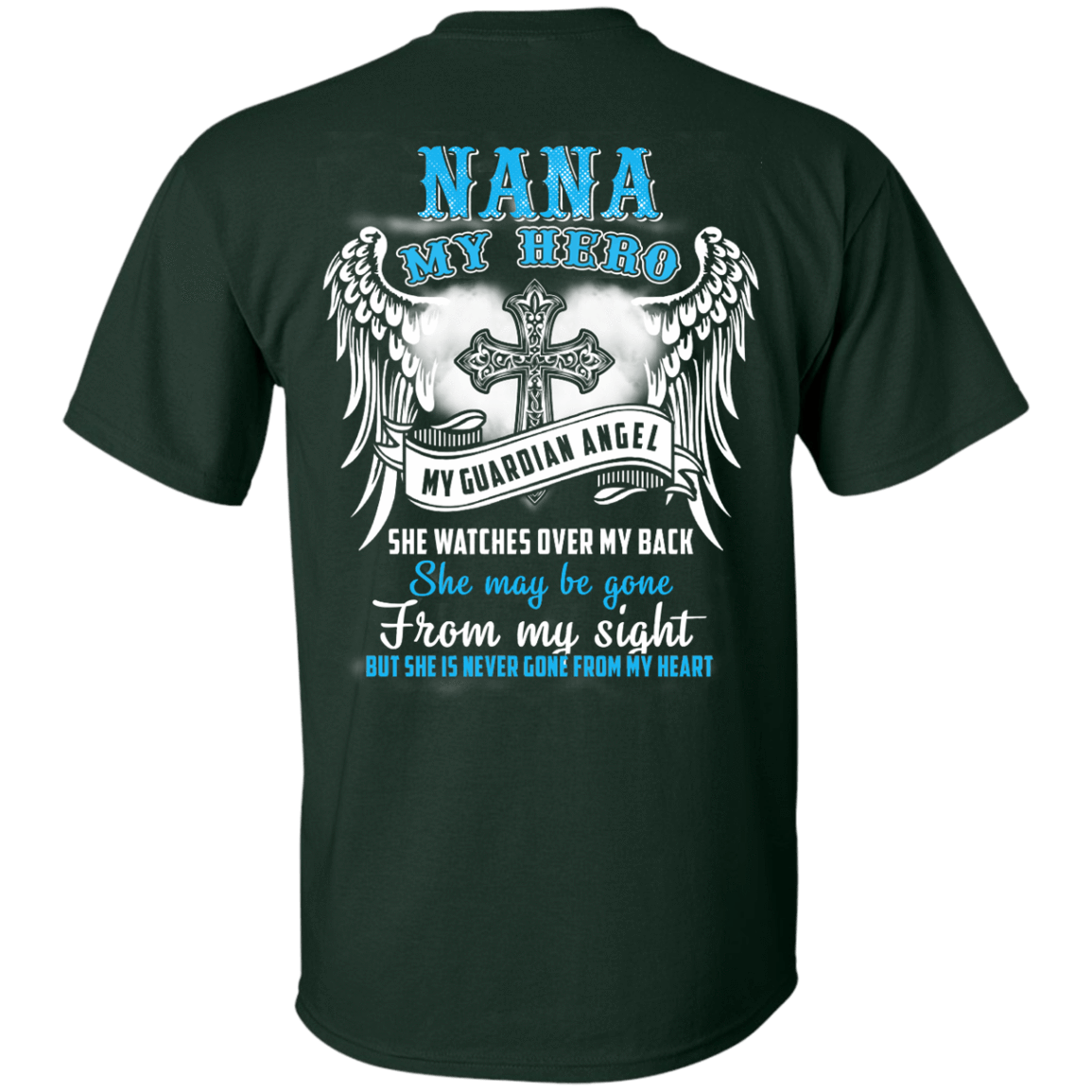 My Nana My Hero My Guardian Angel She Watches Over My Back-T-Shirt & Hoodie-Classic T-Shirt-Forest Green