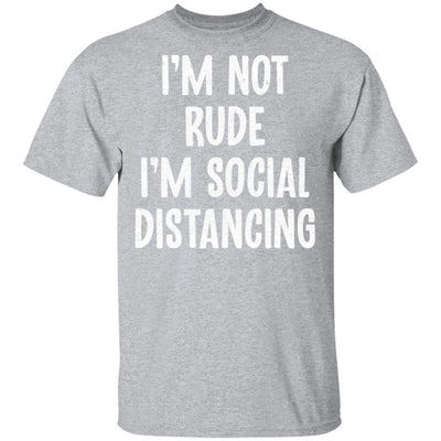 Im Not Rude Im Social Distancing-T-Shirt & Hoodie-Classic T-Shirt-Sport Grey