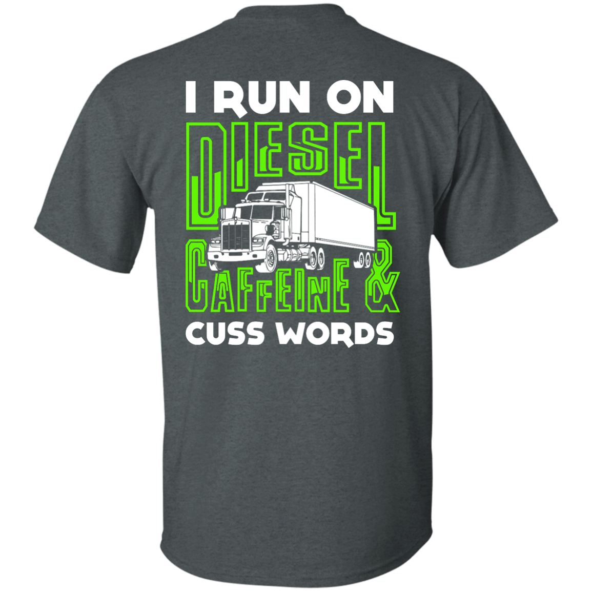 I Run On Diesel Caffeine And Cuss Words-T-Shirt & Hoodie-Classic T-Shirt-Dark Heather