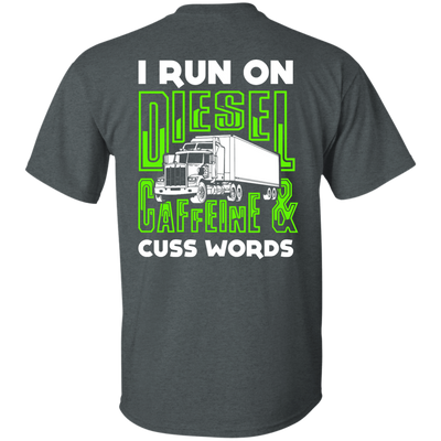I Run On Diesel Caffeine And Cuss Words-T-Shirt & Hoodie-Classic T-Shirt-Dark Heather