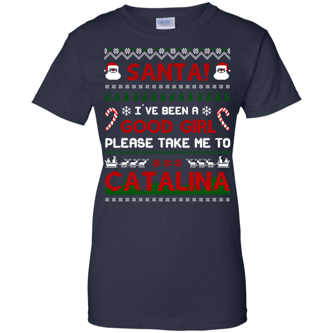 Santa I've Been A Good Girl Please Take Me To Catalina-T-Shirt & Hoodie-Women's T-Shirt-Navy