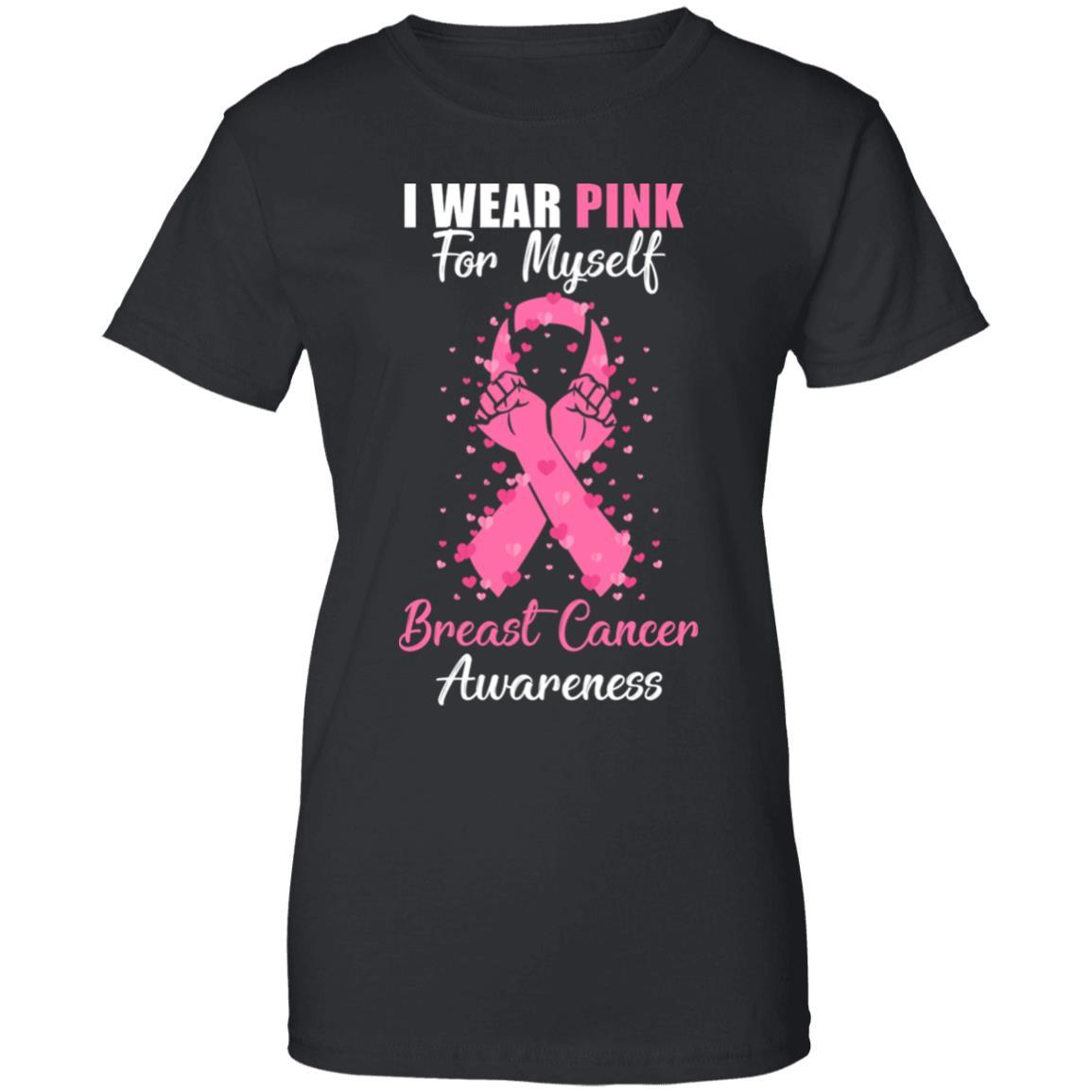 I Wear Pink For Myself Support Breast Cancer Awareness-T-Shirt & Hoodie-Women's T-Shirt-Black