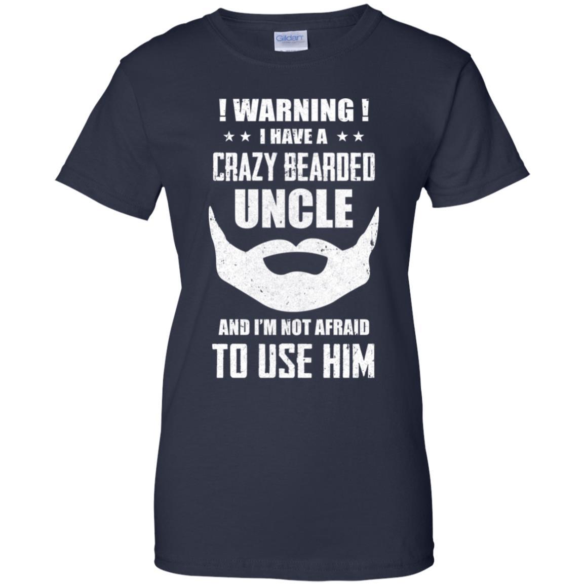 I Have A Crazy Bearded Uncle I'm Not Afraid Use Him-T-Shirt & Hoodie-Women's T-Shirt-Navy
