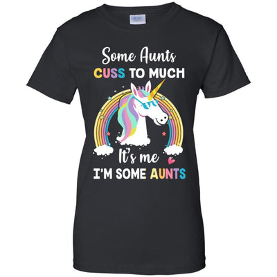Unicorn Some Aunts Cuss Too Much Its Me Im Some Aunts-T-Shirt & Hoodie-Women's T-Shirt-Black