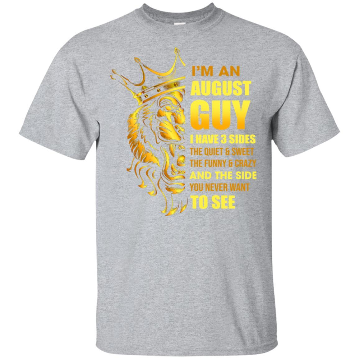 I'm An August Guy I Have 3 Sides Leo Birthday Gift-T-Shirt & Hoodie-Classic T-Shirt-Sport Grey