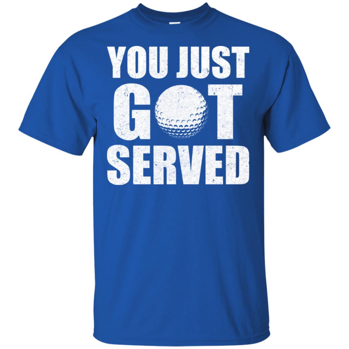 You Just Got Served Gifts For Golf Lovers-T-Shirt & Hoodie-Classic T-Shirt-Royal