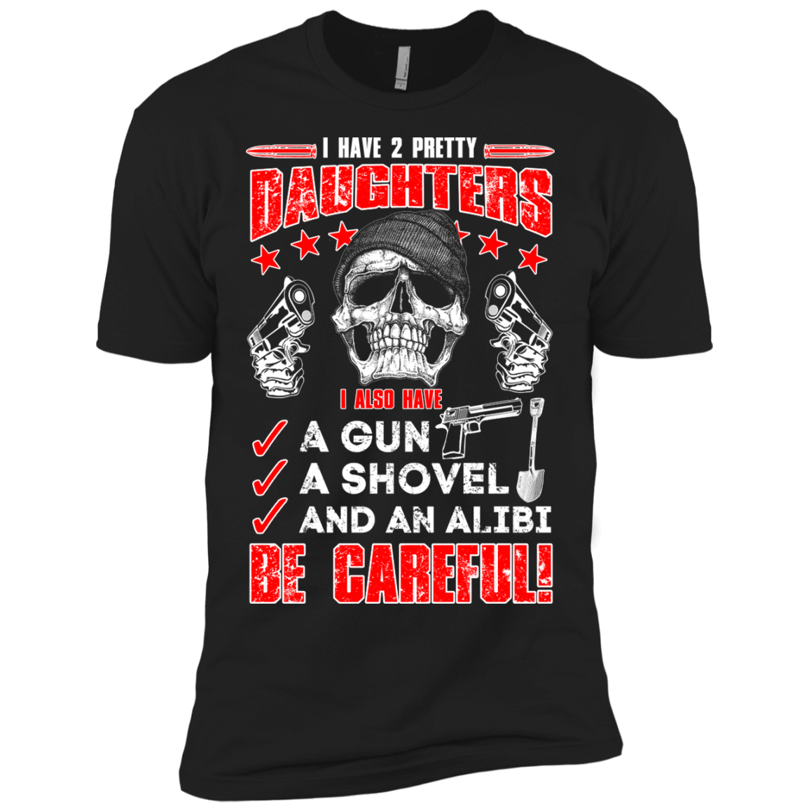 I HAVE TWO PRETTY DAUGHTERS-T-Shirt & Hoodie-Premium T-Shirt-Black