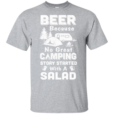 Beer Because No Great Camping Story Started With A Salad-T-Shirt & Hoodie-Classic T-Shirt-Sport Grey