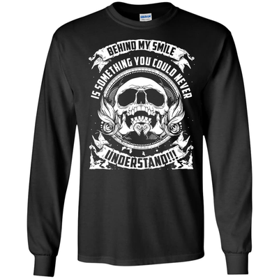 Behind My Smile Is Something You Could Never Understand SHIRT-T-Shirt & Hoodie-Long Sleeve T-Shirt-Black