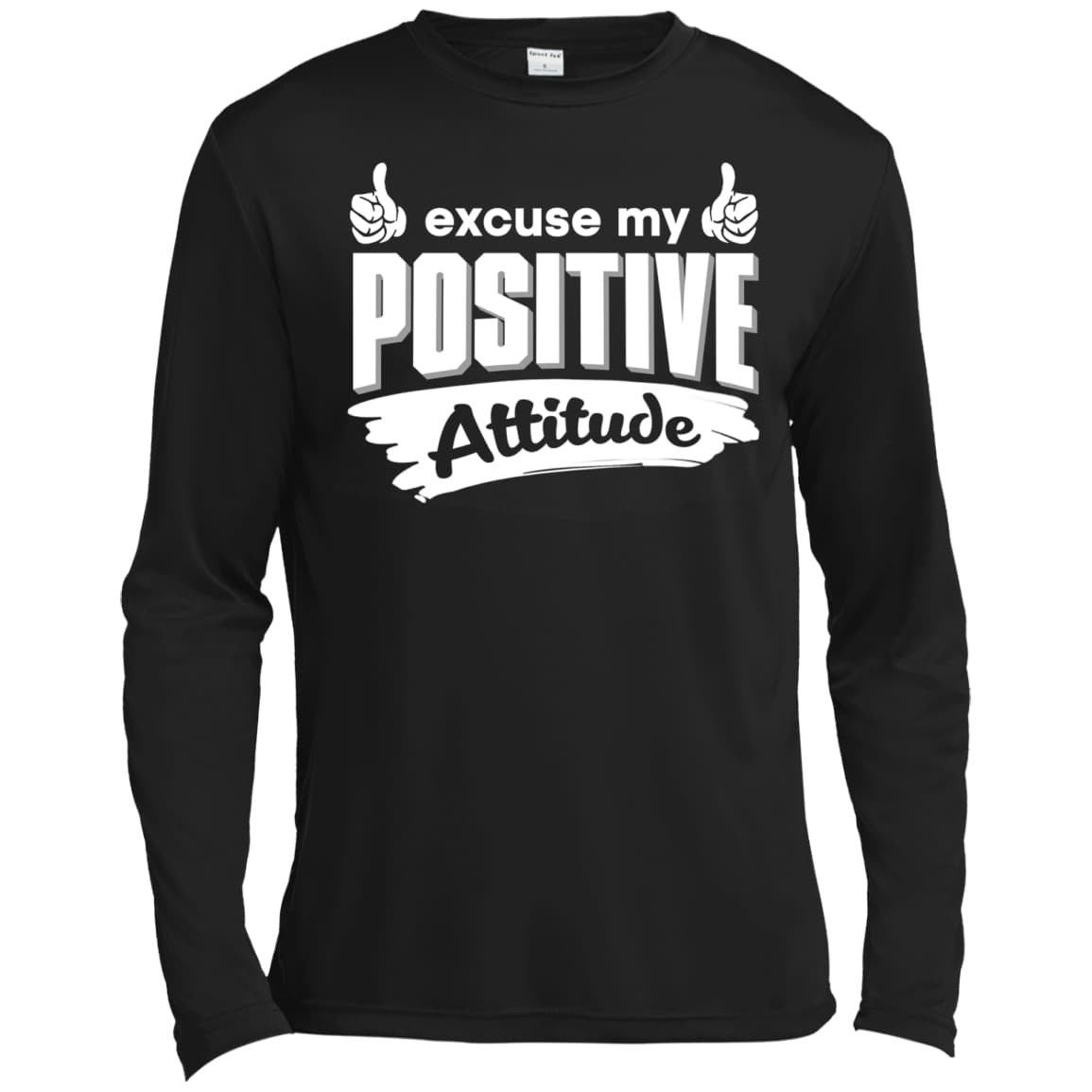 Excuse my positive Attitude-T-Shirt & Hoodie-Long Sleeve T-Shirt-Black