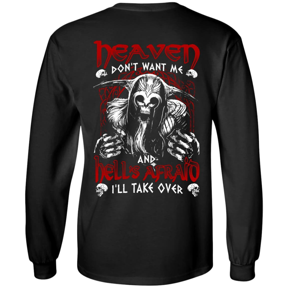 Heaven Don't Want Me And Hell's Afraid I'll Take Over-T-Shirt & Hoodie-Long Sleeve T-Shirt-Black
