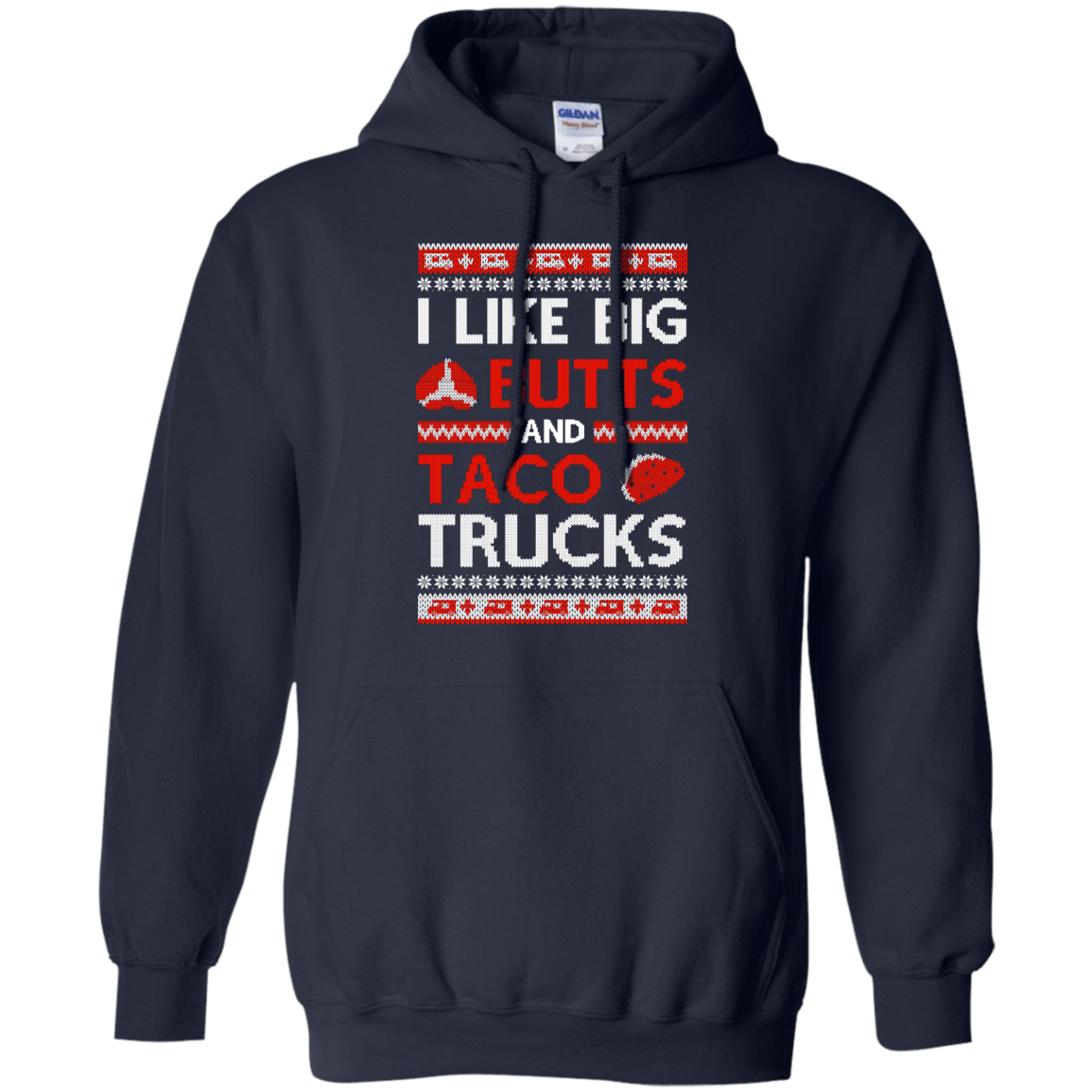 I Like Big Butts And Taco Trucks Sweater-T-Shirt & Hoodie-Pullover Hoodie-Navy