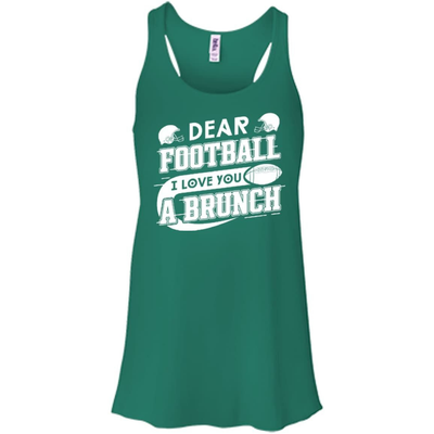 Dear Football I Love You A Brunch-T-Shirt & Hoodie-Women's Flowy Racerback Tank-Kelly