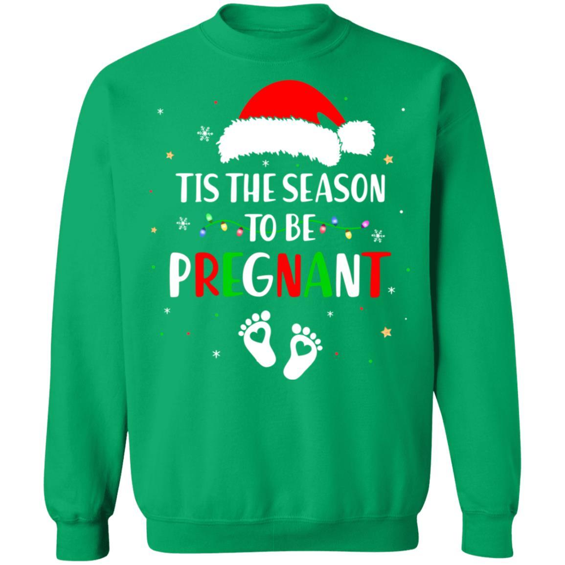 Tis The Season To Be Pregnant Funny Pregnancy Announcement-T-Shirt & Sweatshirt-Crewneck Sweatshirt-Irish Green