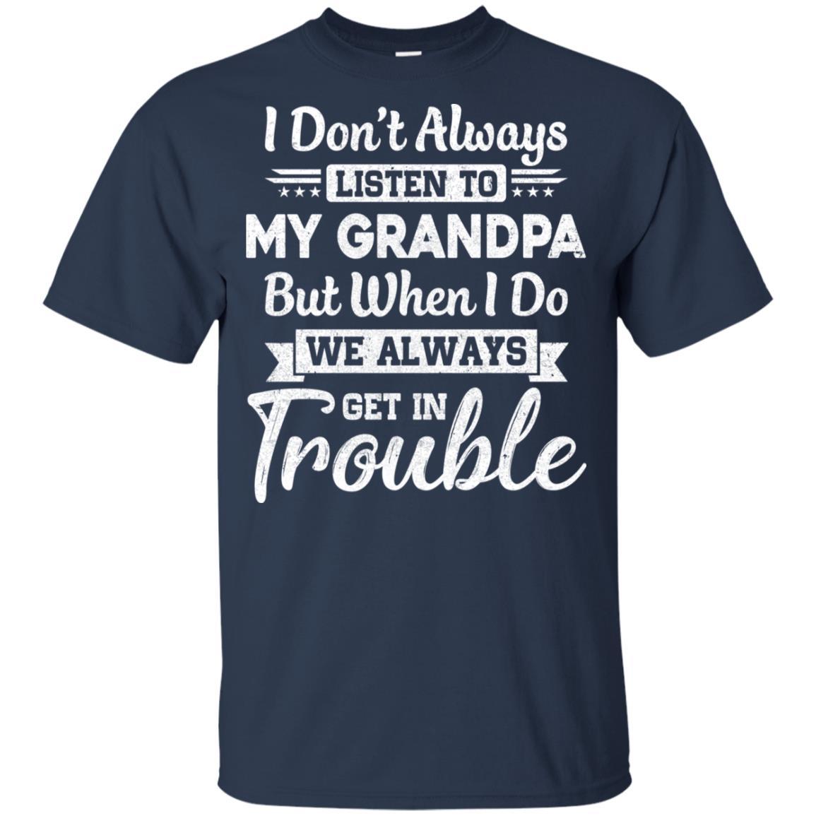 I Don't Always Listen To My Grandpa Funny Grandkids Gifts Youth-Youth Shirt-Youth T-Shirt-Navy