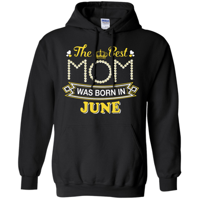 The Best Mom Was Born In June-T-Shirt & Hoodie-Pullover Hoodie-Black
