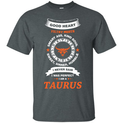 I Never Said I Was Perfect I Am A TAURUS-T-Shirt & Hoodie-Classic T-Shirt-Dark Heather