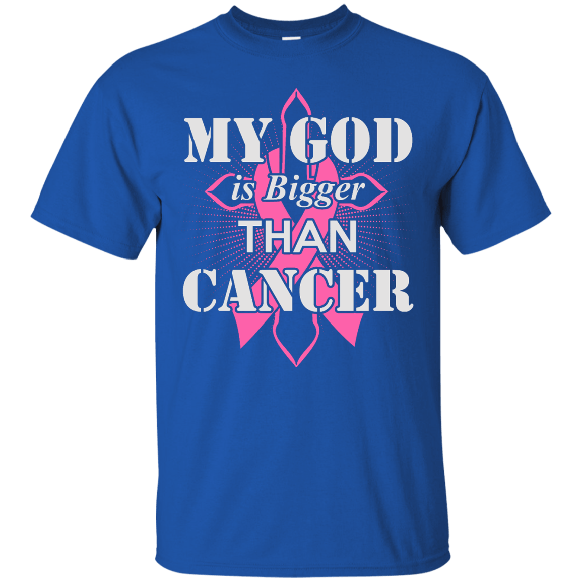 My God Is Bigger Than Cancer Pink Awareness Ribbon-T-Shirt & Hoodie-Classic T-Shirt-Royal