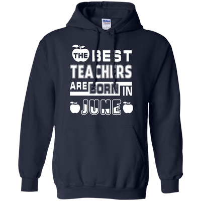 The Best Teachers Are Born In June-T-Shirt & Hoodie-Pullover Hoodie-Navy