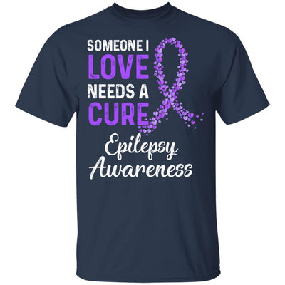 Someone I Love Needs Cure Epilepsy Awareness Warrior-T-Shirt & Hoodie-Classic T-Shirt-Navy