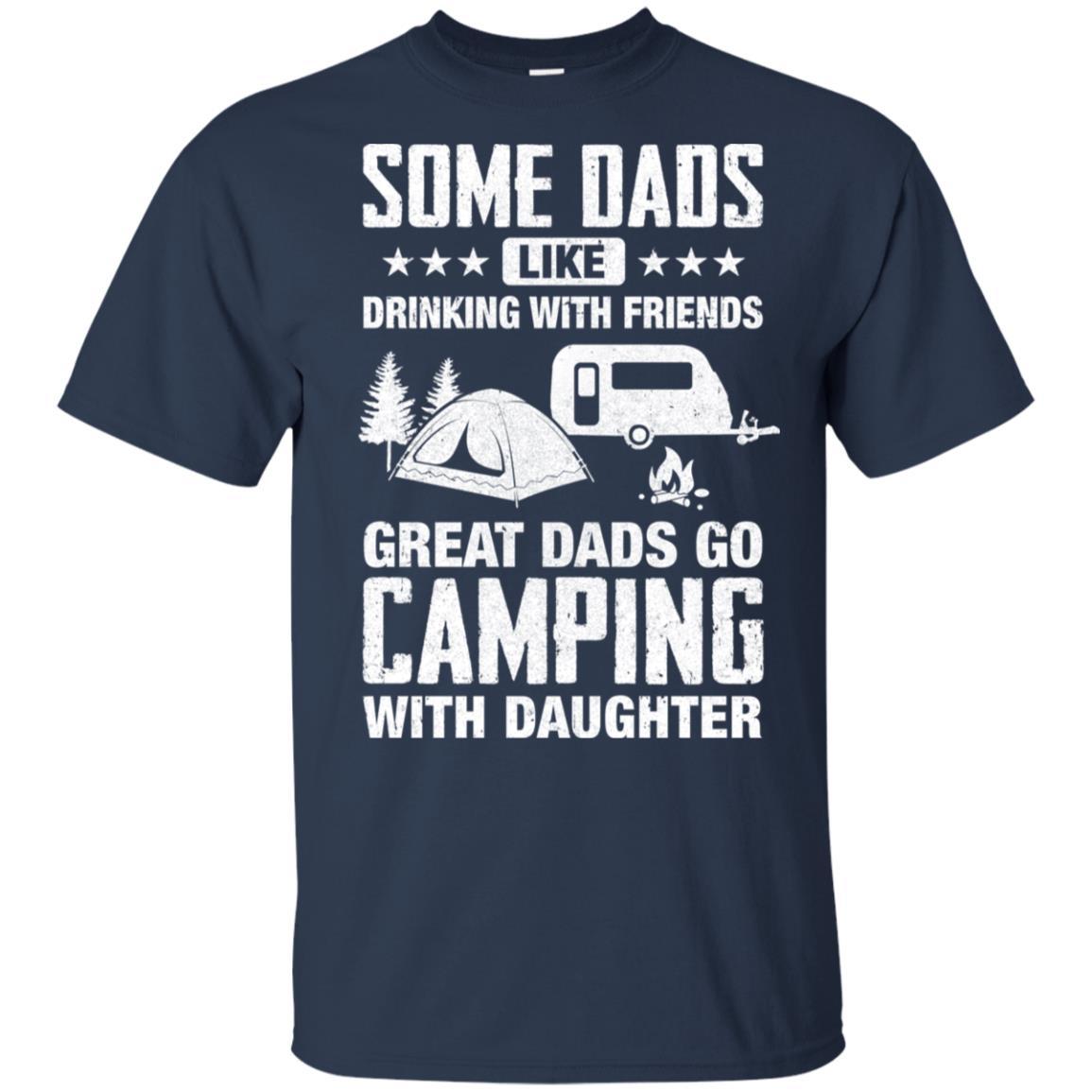 Great Dad Go Camping With Daughter Father Day Gift-T-Shirt & Hoodie-Classic T-Shirt-Navy