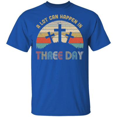 Jesus Easter Gift A Lot Can Happen In 3 Days Christian Cross-T-Shirt & Hoodie-Classic T-Shirt-Royal