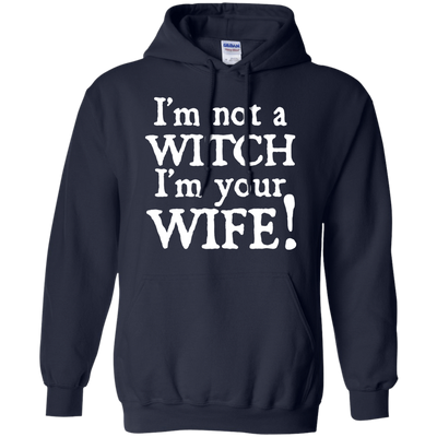 I'm Not A Witch I'm Your Wife-T-Shirt & Hoodie-Pullover Hoodie-Navy