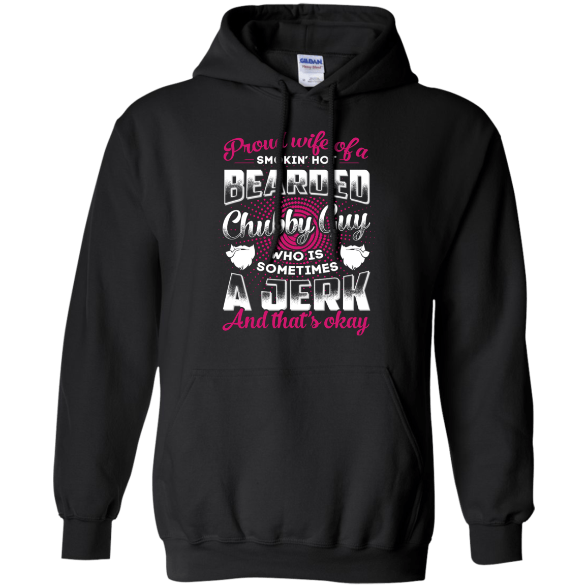Proud Wife Of A Smokin' Hot Bearded Chubby Guy-T-Shirt & Hoodie-Pullover Hoodie-Black