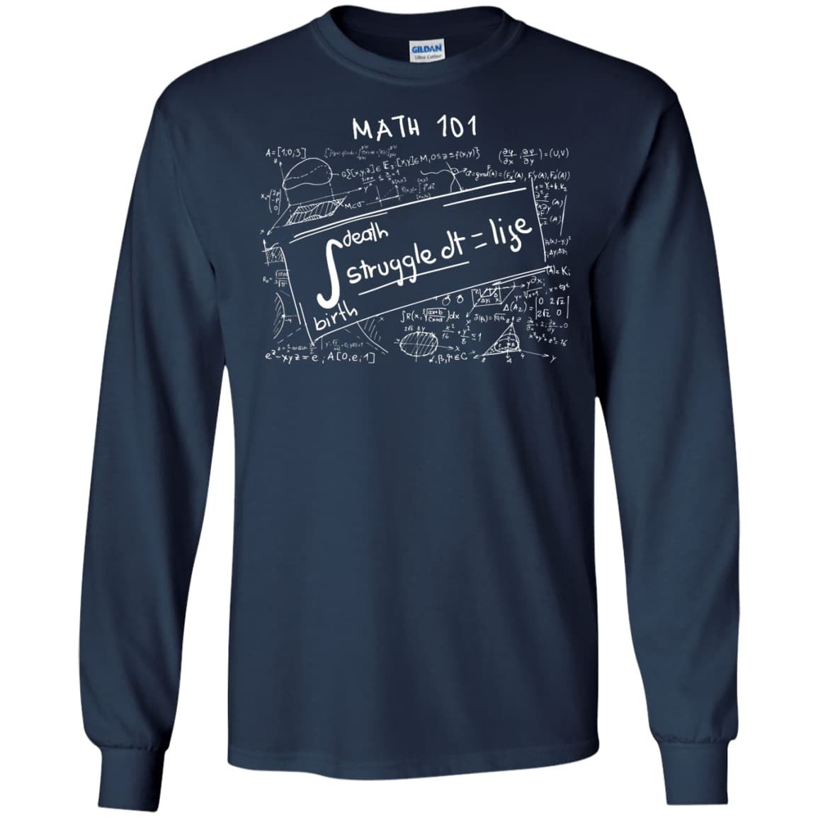 Death Birth Stuggle dt = life, LIFE IS MATH-T-Shirt & Hoodie-Long Sleeve T-Shirt-Navy
