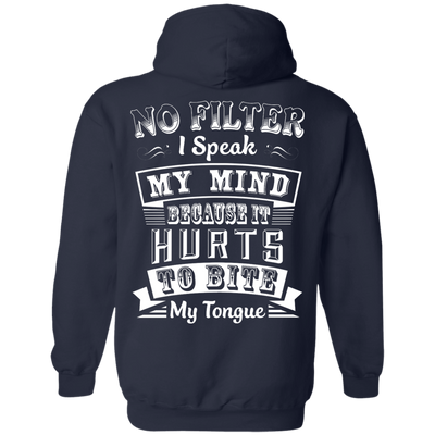 No Filter I Speak My Mind Because It Hurts To Bite My Tongue T-Shirt-T-Shirt & Hoodie-Pullover Hoodie-Navy